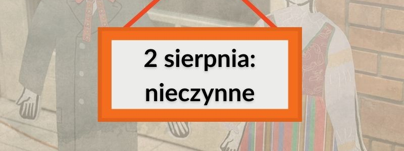 2 sierpnia nieczynne